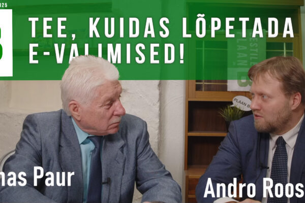 Toomas Paur ja Andro Roos: Tee, kuidas lõpetada e-valimised!